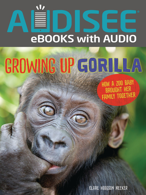 Title details for Growing Up Gorilla by Clare Hodgson Meeker - Wait list